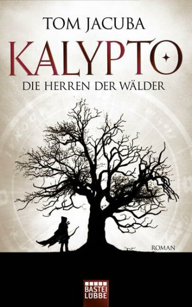 Die Herren der Wälder: Roman. Band 1 (Kalypto, Band 1)