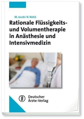 Rationale Flüssigkeits- und Volumentherapie in Anästhesie und Intensivmedizin