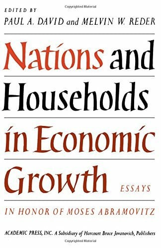 Nations and Households in Economic Growth: Essays in Honour of Moses Abramovitz