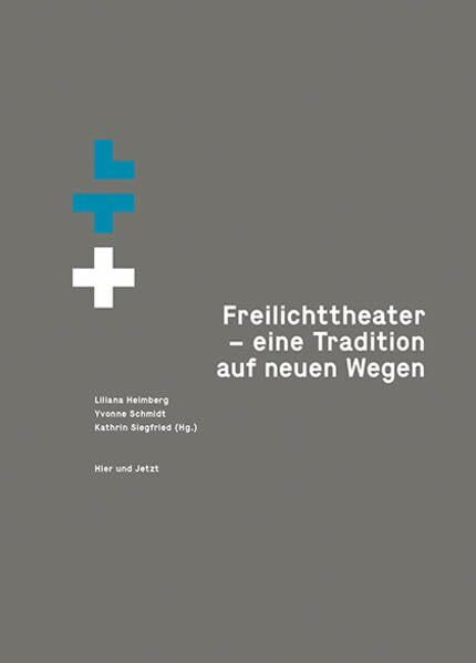 Freilichttheater – eine Tradition auf neuen Wegen: Lebendige Traditionen in der Schweiz, Band 3