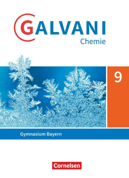Galvani - Chemie für Gymnasien - Ausgabe B - Für naturwissenschaftlich-technologische Gymnasien in Bayern - Neubearbeitung - 9. Jahrgangsstufe: ... Bayern - Neubearbeitung, 9. Jahrgangsstufe)