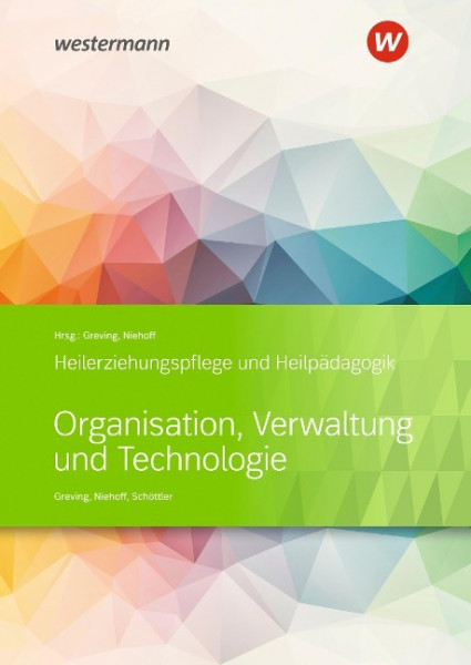 Heilerziehungspflege und Heilpädagogik. Schulbuch. Organisation, Verwaltung und Technologie