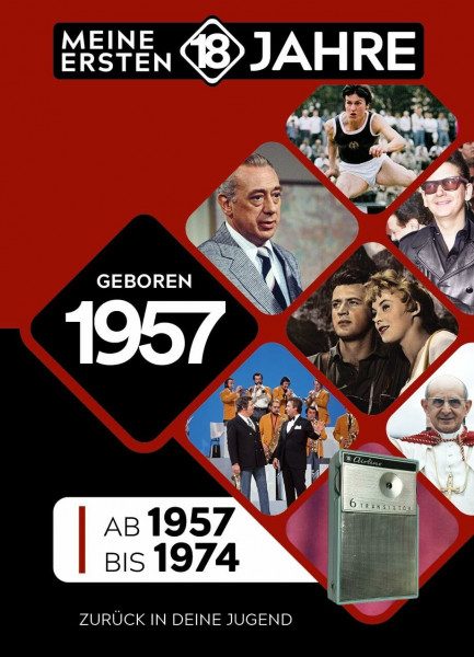 Geboren 1957: Von 1957 bis 1974 (Meine Ersten 18 Jahre)