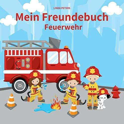 Mein Freundebuch Feuerwehr: Freundebuch für Kindergarten und Grundschule | Für alle Fans der Feuerwehr | Cooles Geschenk zum Kindergeburtstag
