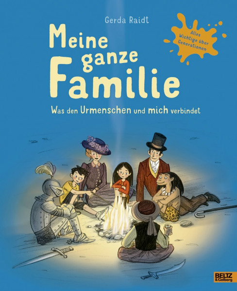 Meine ganze Familie: Was den Urmenschen und mich verbindet. Alles Wichtige über Generationen