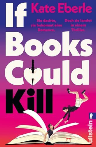 If Books Could Kill: Sie dachte, sie bekommt eine Romance. Doch sie landet in einem Thriller. | Der perfekte Sommerroman für alle, die einen Thrill suchen: Romance x Thriller
