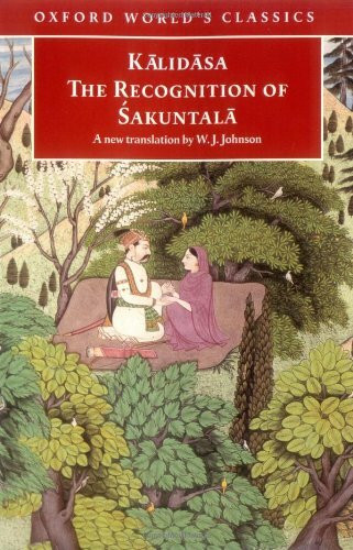 The Recognition of Sakuntala: A Play in Seven Acts (Oxford World's Classics)