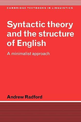 Syntactic Thry & Struct English: A Minimalist Approach (Cambridge Textbooks in Linguistics)