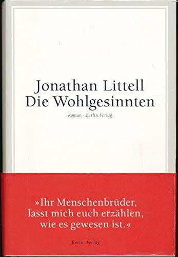 Die Wohlgesinnten: Roman: Roman. Ausgezeichnet mit dem Prix Goncourt 2008 und dem Bad Sex Award 2009