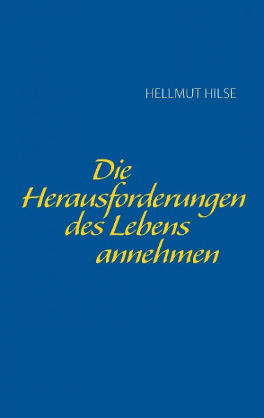 Die Herausforderungen des Lebens annehmen
