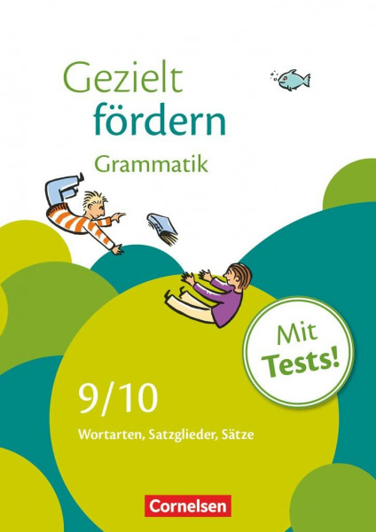 9./10. Schuljahr - Grammatik: Wortarten, Satzglieder, Sätze. Arbeitsheft mit Lösungen und Tests (Gezielt fördern, Lern- und Übungshefte Deutsch, 9./10. Schuljahr)