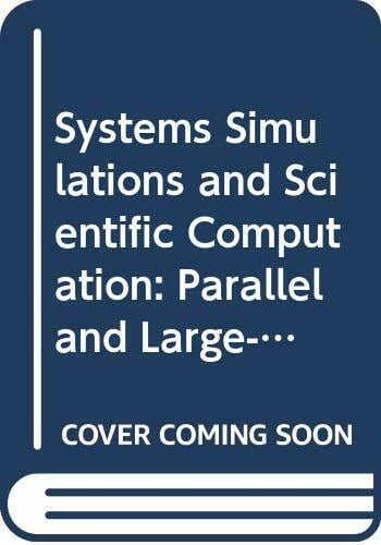 Parallel and Large-scale Computers - Performance, Architecture, Applications (10th, v. 2) (Systems Simulations and Scientific Computation: World Congress... Parallel and Large-scale Computers - Performance, Architecture, Applications (10th, v. 2) (Systems Simulations and Scientific Computation: World Congress Proceedings)