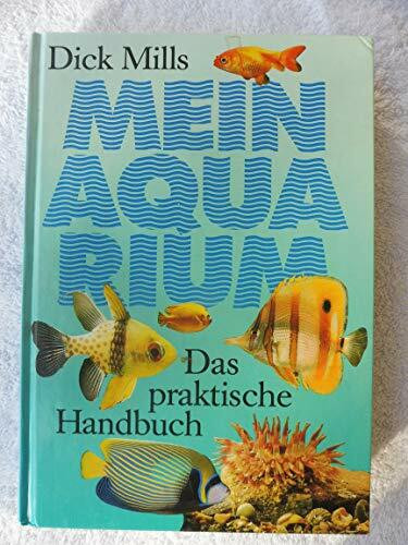 Mein Aquarium. Das praktische Handbuch für den Tierfreund