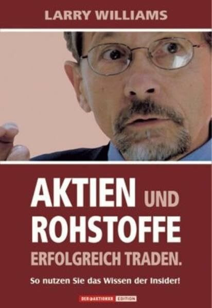 Aktien und Rohstoffe erfolgreich traden: So nutzen Sie das Wissen der Insider!