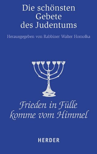 Frieden in Fülle komme vom Himmel: Die schönsten Gebete des Judentums (HERDER spektrum)