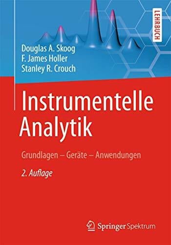 Instrumentelle Analytik: Grundlagen - Geräte - Anwendungen