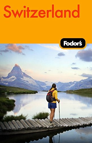 Fodor's Switzerland, 44th Edition (Travel Guide, 44)