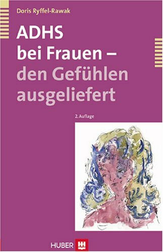 ADHS bei Frauen - den Gefühlen ausgeliefert