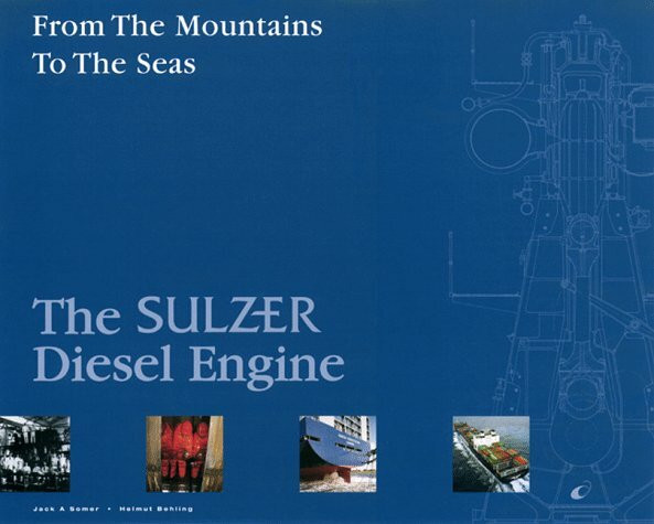 From the Mountains to the Seas. The Sulzer Diesel Engine.