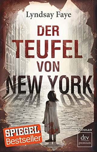 Der Teufel von New York: Roman (Timothy Wilde, Band 1)