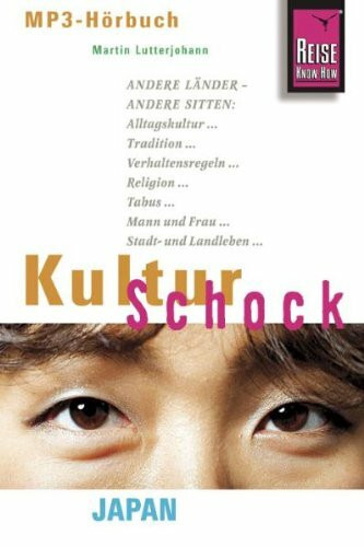 Reise Know-How Hörbuch KulturSchock Japan: Alltagskultur, Traditionen, Verhaltensregeln, ...