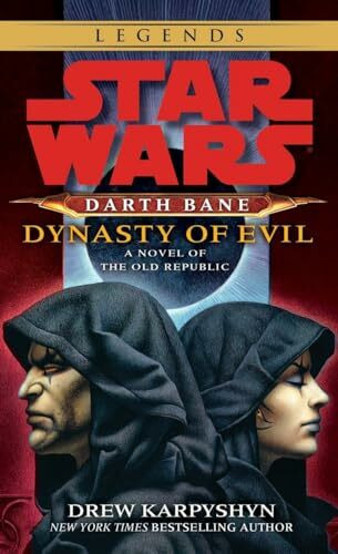 Dynasty of Evil: Star Wars Legends (Darth Bane): A Novel of the Old Republic (Star Wars: Darth Bane Trilogy - Legends, Band 3)