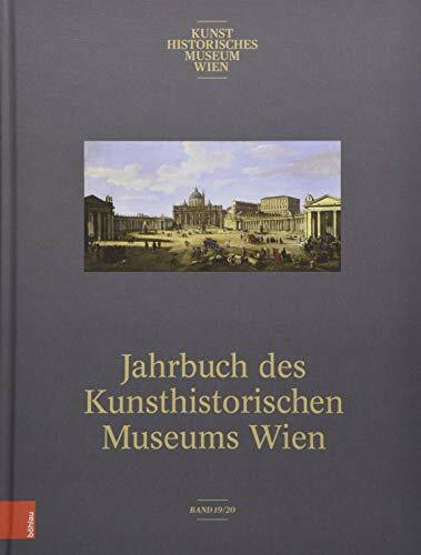 Jahrbuch des Kunsthistorischen Museums Wien: Band 19/20
