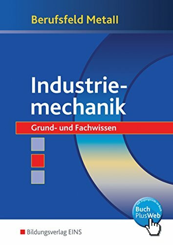 Berufsfeld Metall, Industriemechanik: Industriemechanik / Grund- und Fachwissen: Schülerband