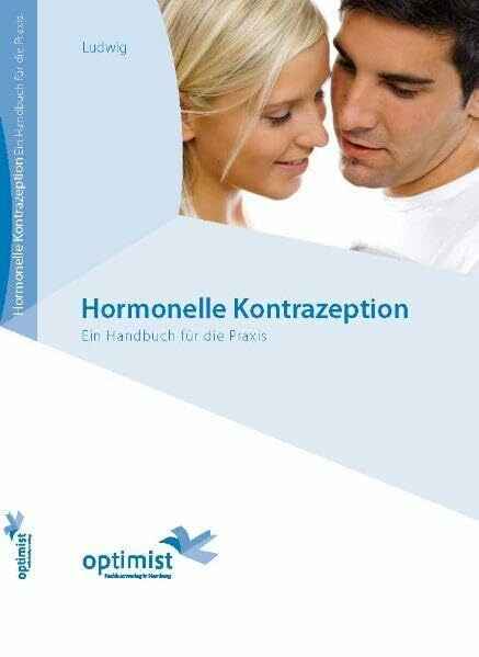 Hormonelle Kontrazeption: Ein Handbuch für die Praxis