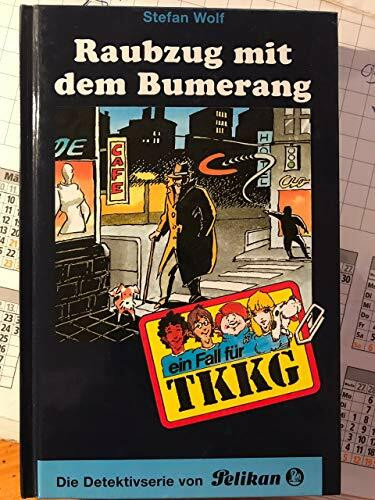 Ein Fall für TKKG, Band 99. Raubzug mit dem Bumerang
