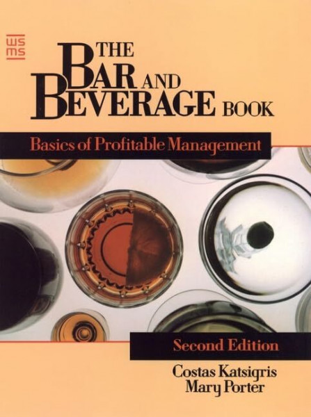 The Bar and Beverage Book: Basics of Profitable Management
