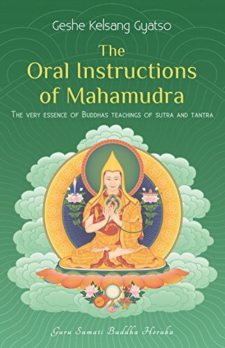 Tharpa Pubns The Oral Instructions Of Mahamudra, The Very Essence Of Buddha's Teachings Of Sutra And Tantra