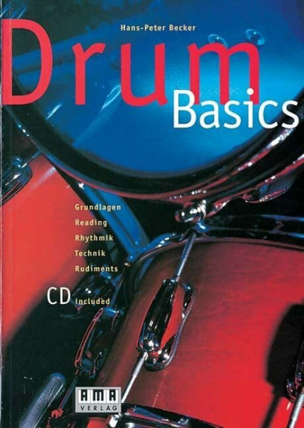Drum Basics: Grundlagen, Rhythmik, Rudiments: Grundlagen, Reading, Rhythmik, Technik, Rudiments