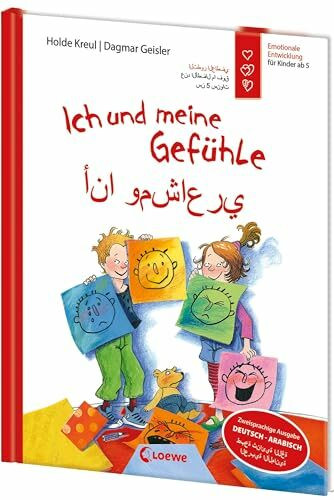 Ich und meine Gefühle - Deutsch - Arabisch (Starke Kinder, glückliche Eltern): Sachbuch für Kinder ab 5 Jahren über den Umgang mit Gefühlen - Zweisprachige Ausgabe