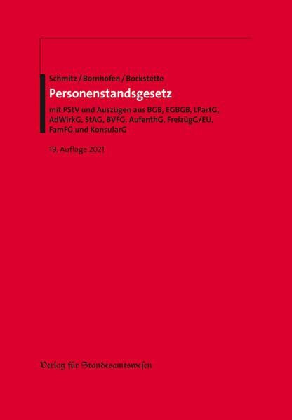 Personenstandsgesetz: mit PStV und Auszügen aus BGB, EGBGB, LPartG, AdWirkG, StAG, BVFG, AufenthG, FreizügG/EU, FamFG und KonsularG