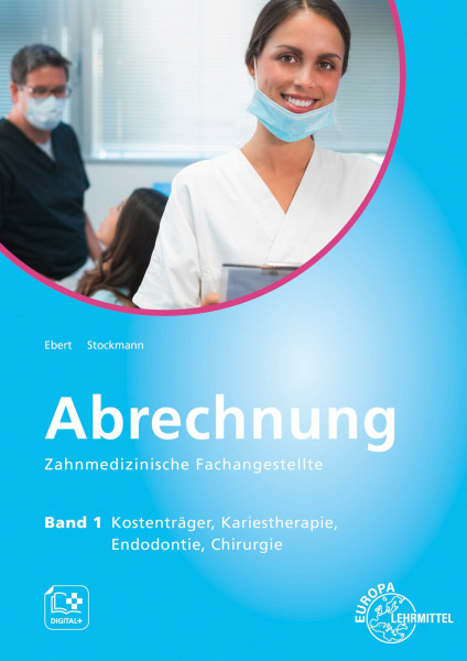 Abrechnung Zahnmedizinische Fachangestellte Band 1: Kostenträger, Kariestherapie, Endodontie, Chirurgie