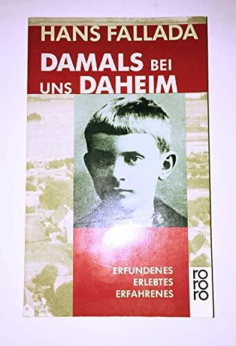 Damals bei uns daheim: Erlebtes, Erfahrenes und Erfundenes