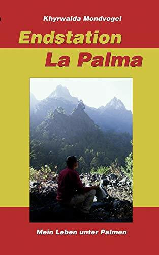 Endstation La Palma: mein Leben unter Palmen