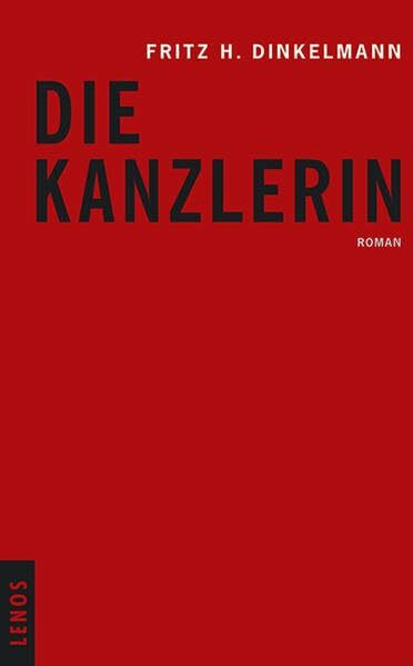 Die Kanzlerin: Roman