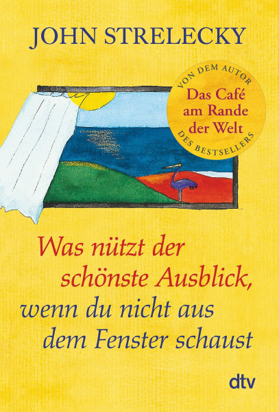 Was nützt der schönste Ausblick, wenn du nicht aus dem Fenster schaust: Der Bestseller über kleine Veränderungen, die Großes bewirken können – jetzt im Taschenbuch