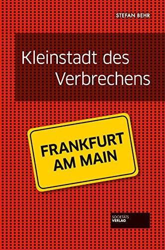 Frankfurt - Kleinstadt des Verbrechens