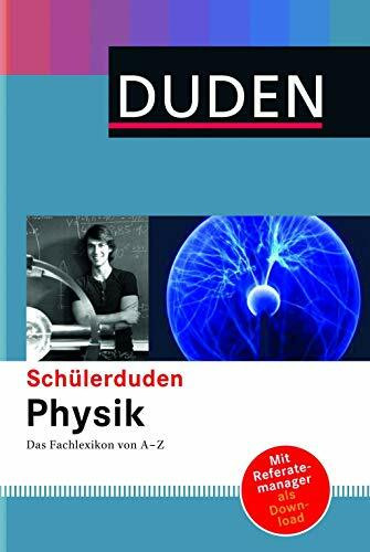 Schülerduden Physik: Das Fachlexikon von A-Z