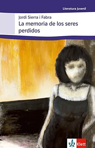 La memoria de los seres perdidos: Schulausgabe für das Niveau B1+. Spanischer Originaltext mit Annotationen (Literatura juvenil)
