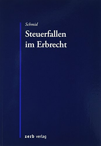Steuerfallen im Erbrecht