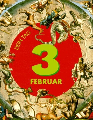 Das ist Dein Tag, 3. Februar Das ist Dein Tag, 3. Februar