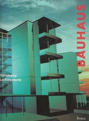 Bauhaus: A Visionary Architecture