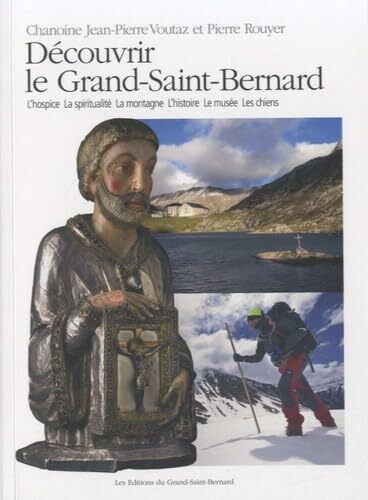 Decouvrir Le Grand-Saint-Bernard (Vie Spirituelle, Band 0)