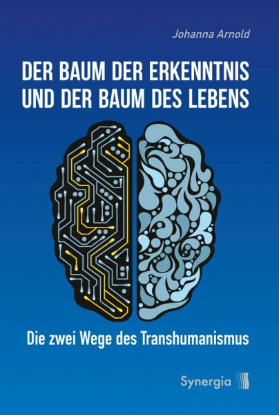 Der Baum der Erkenntnis und der Baum des Lebens: Die zwei Wege des Transhumanismus