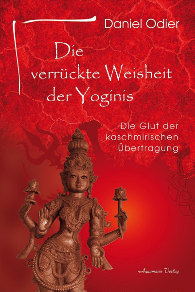 Die verrückte Weisheit der Yoginis