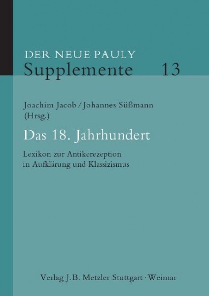 Der Neue Pauly. Supplemente 13. Das 18. Jahrhundert